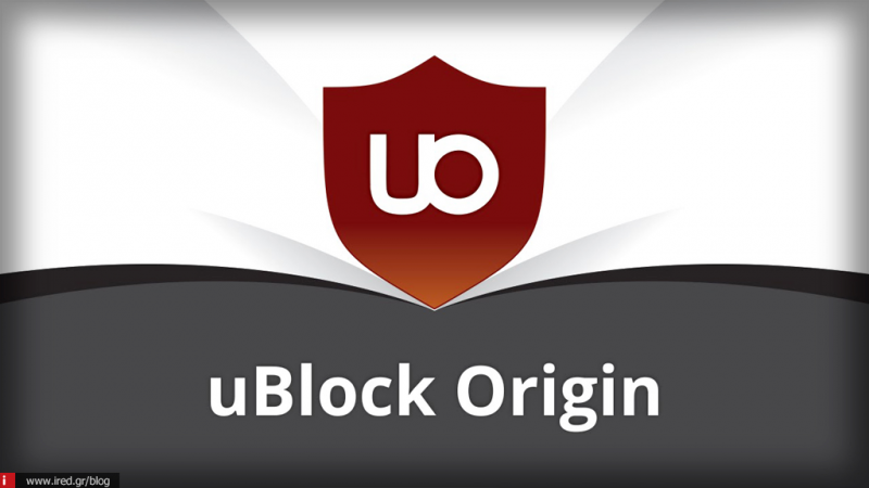 uBlock Origin: μία σωτήρια επέκταση για τον Google Chrome και όχι μόνο