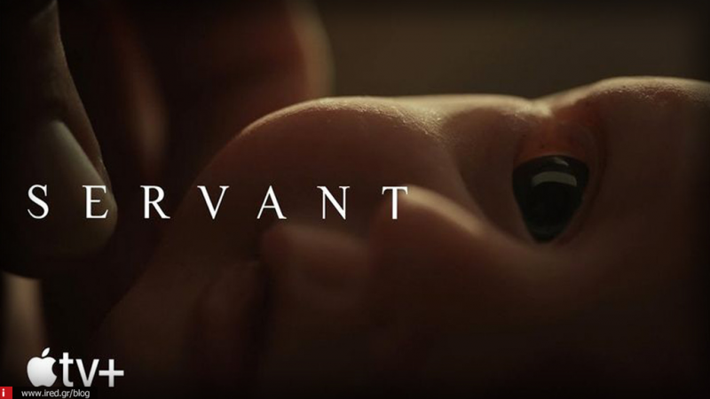 Servant| H νέα θρίλερ must see σειρά είναι διαθέσιμη στο Apple TV+